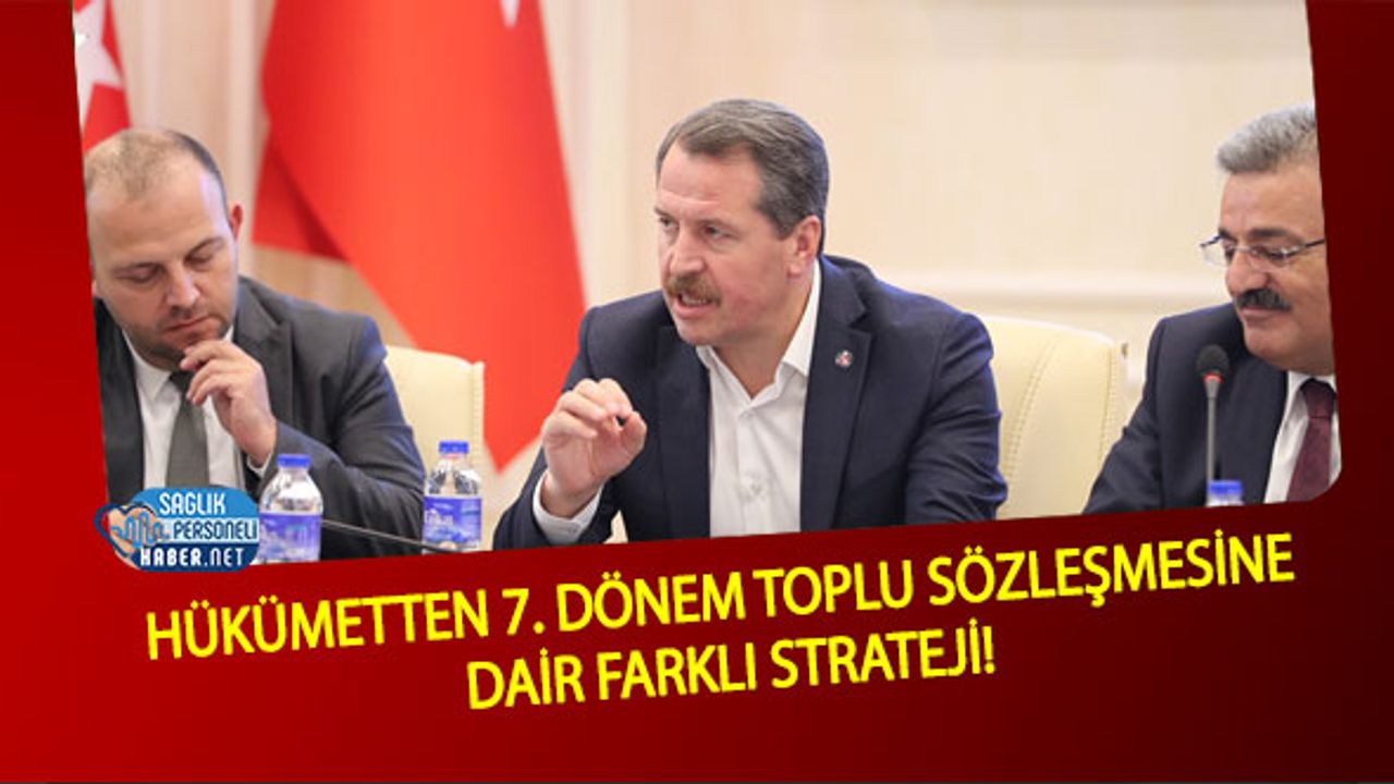 Hükümetten 7 Dönem Toplu Sözleşmesine Dair Farklı Strateji Personel