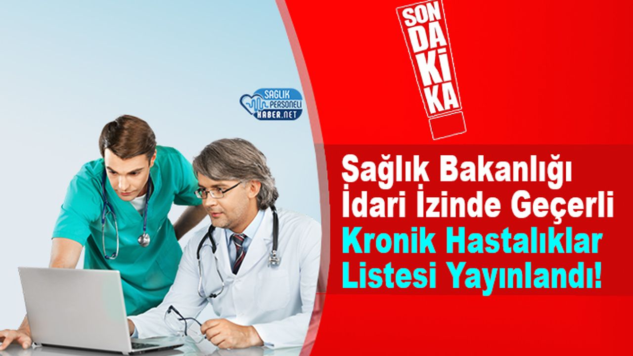 Sağlık Bakanlığı E Nabız İdari İzinde Geçerli Kronik Hastalıklar Listesi Yayınlandı!