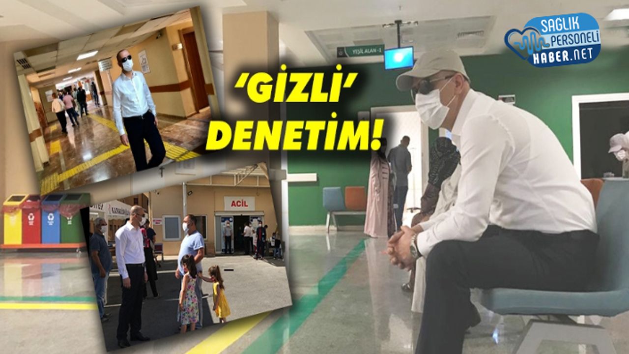 Validen Hastaneye Gizli Denetim: Başhekimsiz Gezdi!