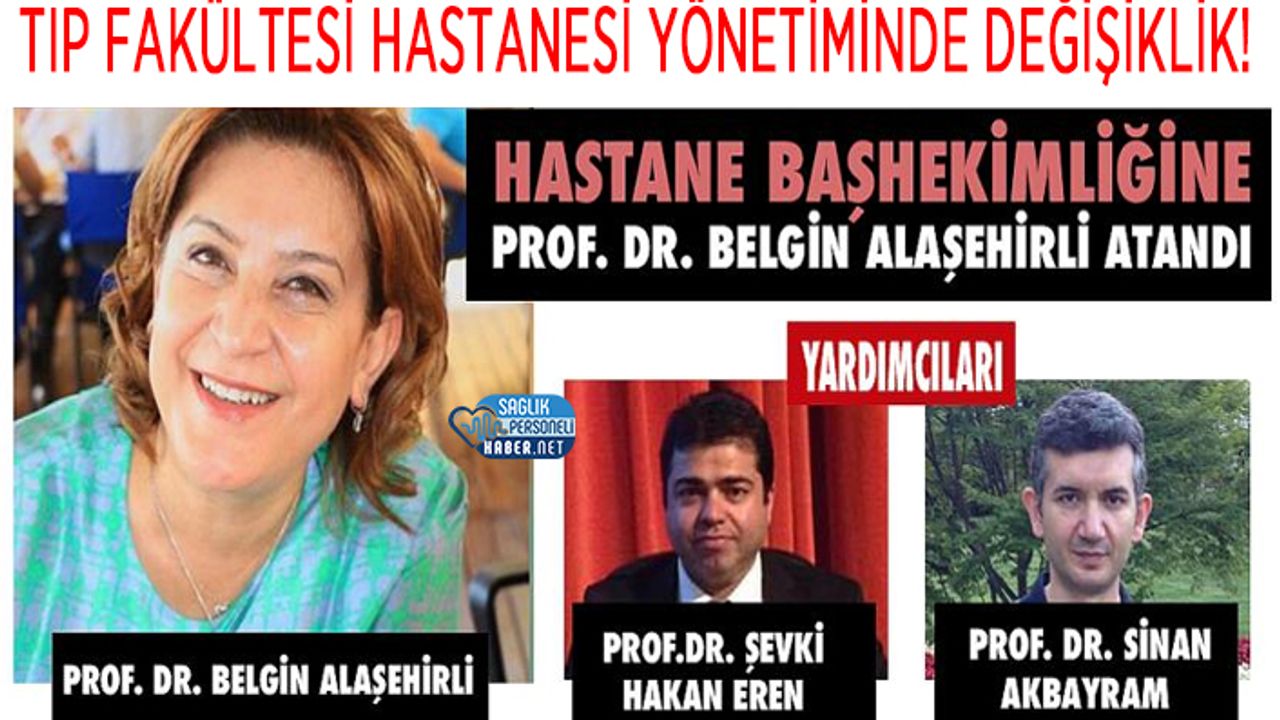 Tıp Fakültesi Hastanesinde Başhekim ve Yardımcıları Değişti!