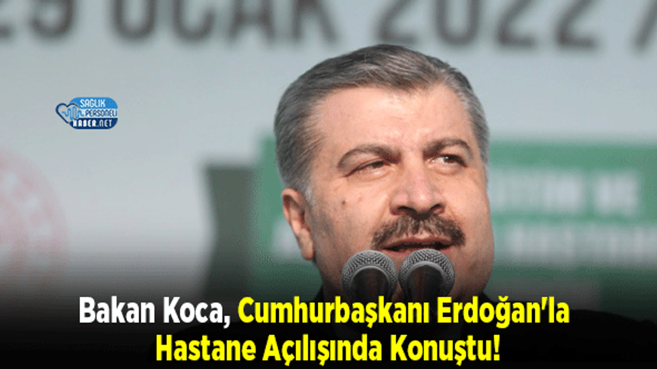 Bakan Koca Cumhurbaşkanı Erdoğan'la Hastane Açılışında Konuştu!