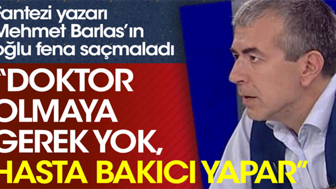 Barlas: 'Doktorların yaptığını hasta bakıcı da yapar'