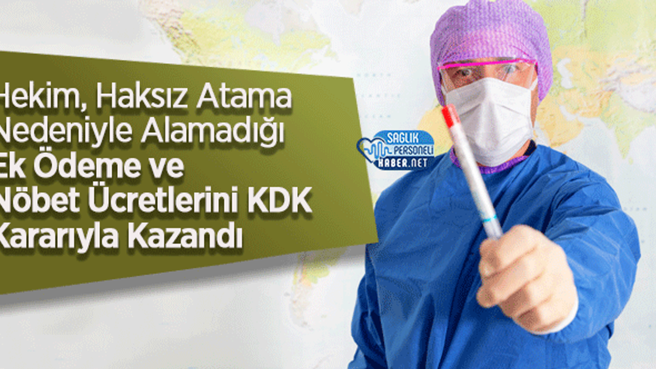 Hekim, Haksız Atama Nedeniyle Alamadığı Ek Ödeme ve Nöbet Ücretlerini KDK Kararıyla Kazandı