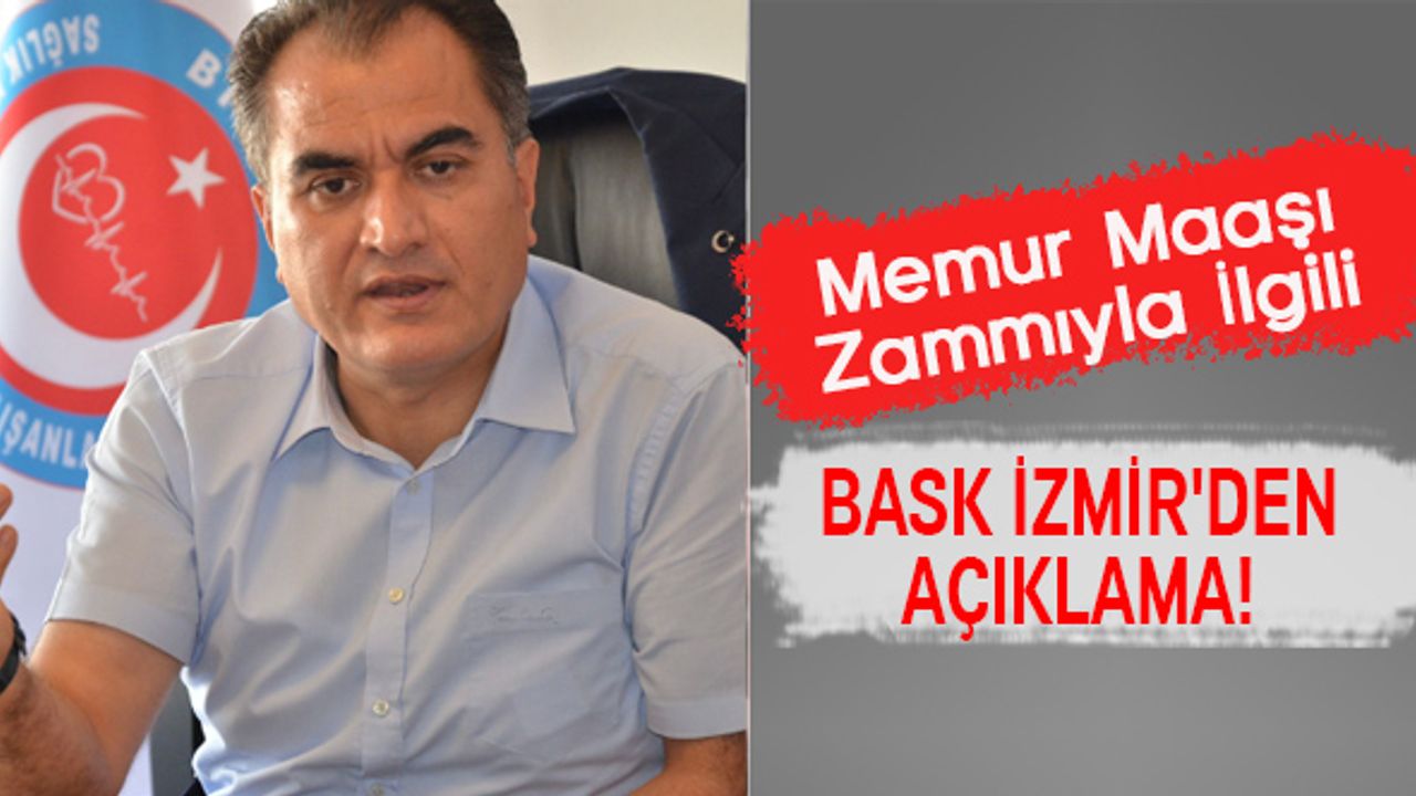 Memur Maaşı Zammıyla İlgili BASK İzmir'den Açıklama!