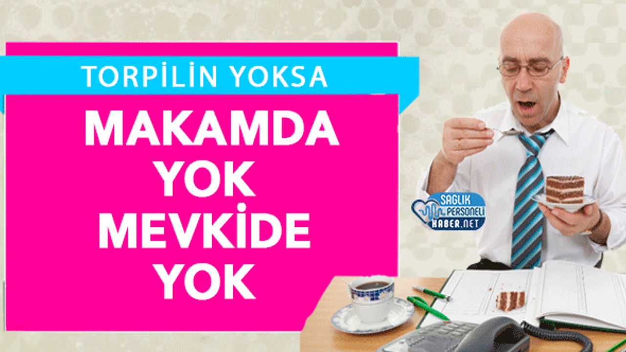 Torpilin Yoksa Makamda Yok Mevkide Yok