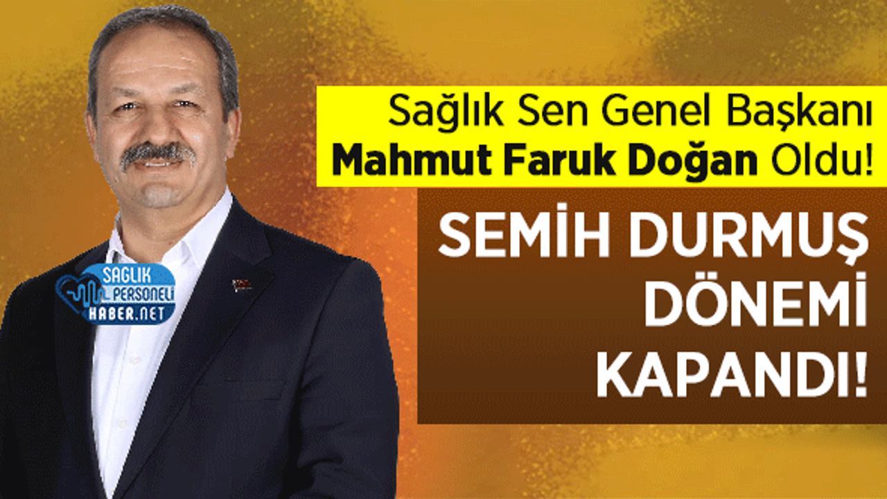 Sağlık Sen Genel Başkanı Mahmut Faruk Doğan Oldu! Semih Durmuş Dönemi Kapandı! (3)