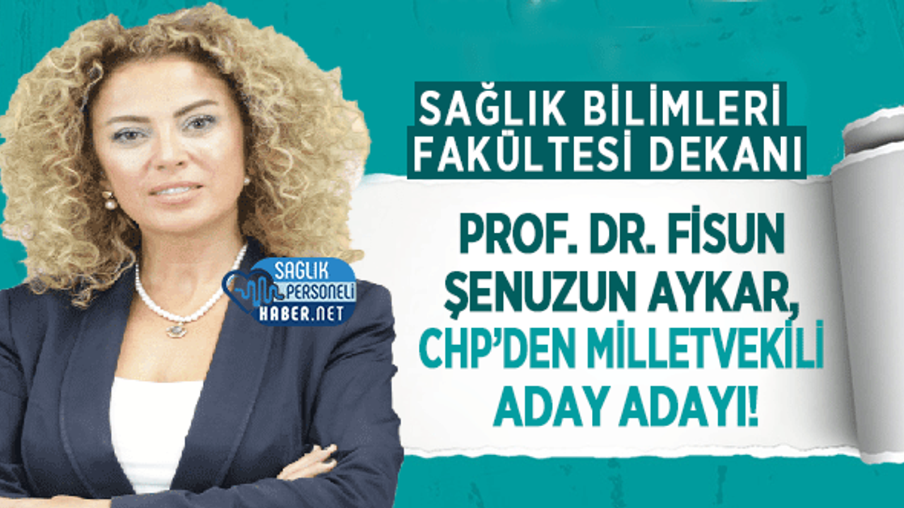 Sağlık Bilimleri Fakültesi Dekanı Prof. Dr. Fisun Şenuzun Aykar, Chp’den Milletvekili Aday Adayı!