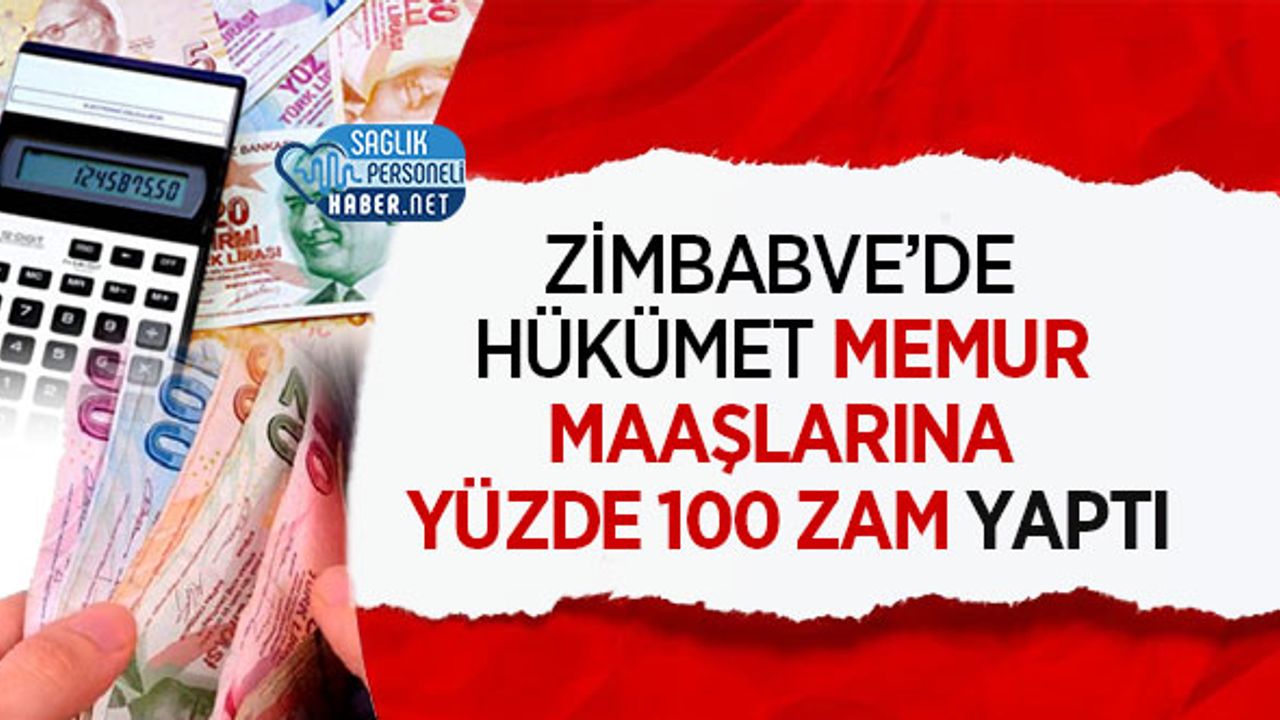 Zimbabve’de Hükümet Memur Maaşlarına Yüzde 100 Zam Yaptı