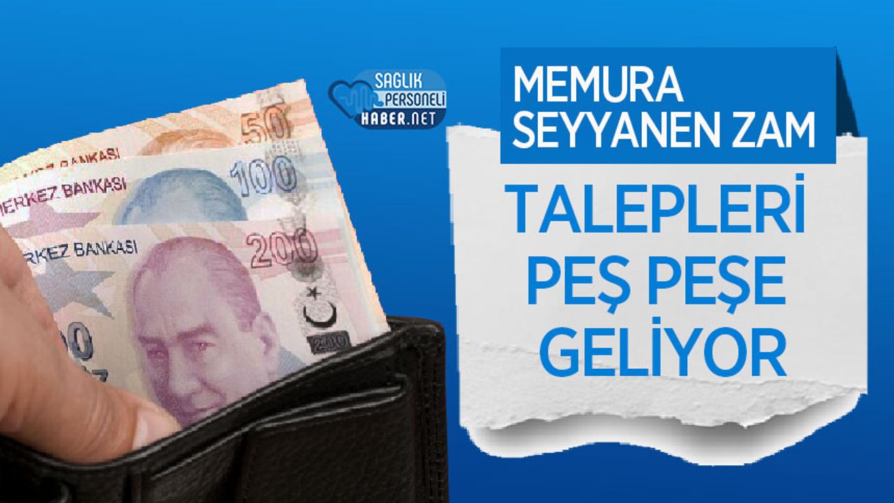 Memura Seyyanen Zam Talepleri Peş Peşe Geliyor - Personel Sağlık ...