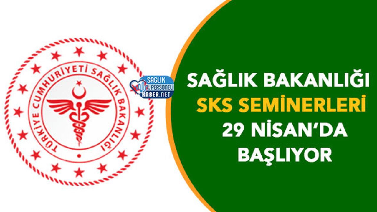 Sağlık Bakanlığı SKS Seminerleri 29 Nisan’da Başlıyor