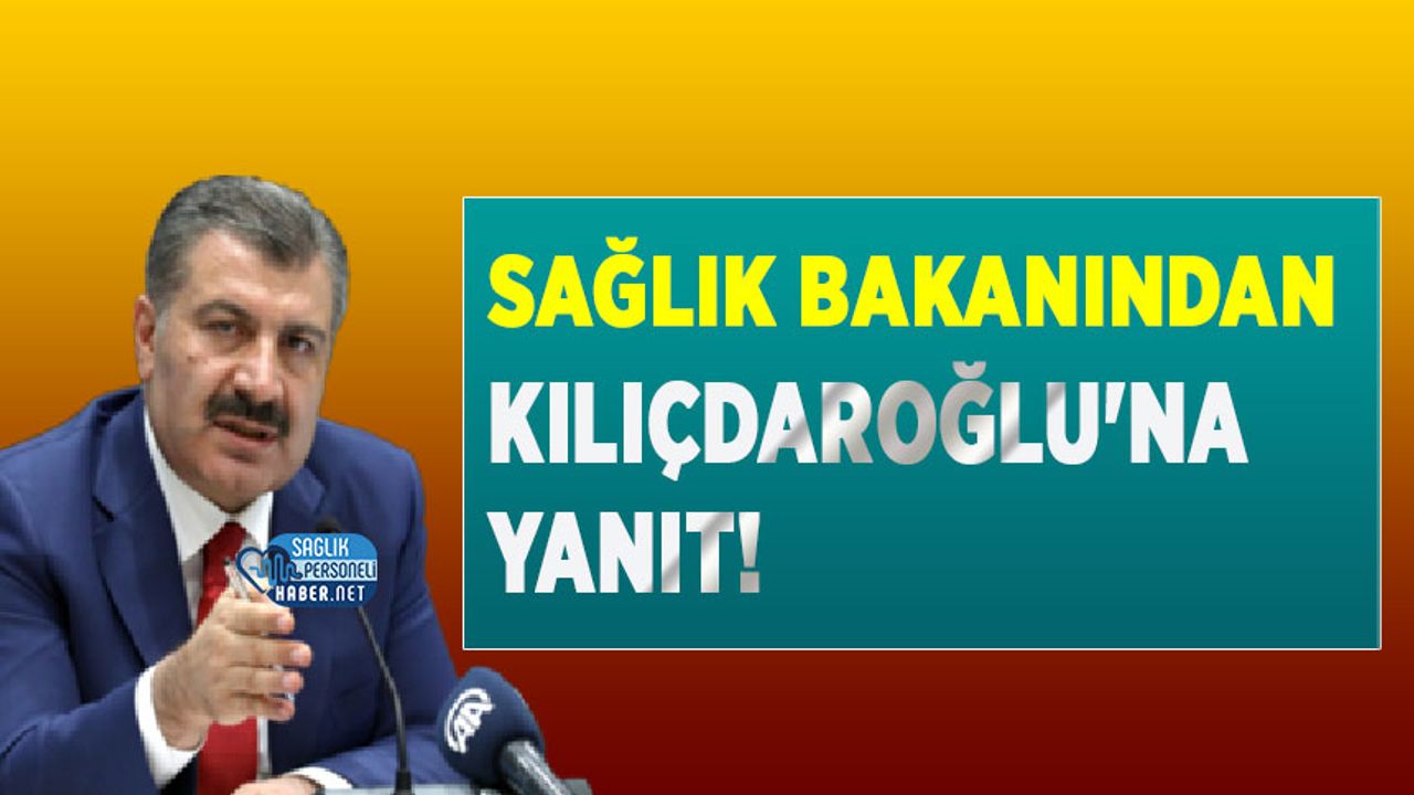 Sağlık Bakanından Kılıçdaroğlu'na Yanıt!