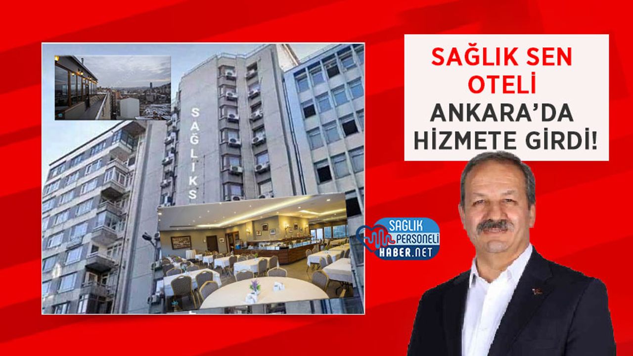 Sağlık Sen Oteli Ankara’da Hizmete Girdi! (2)