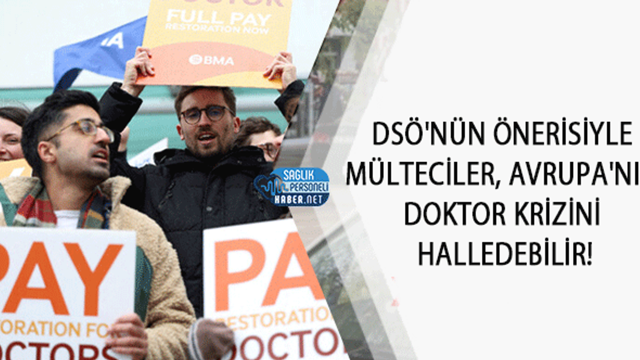 DSÖ'nün Önerisiyle Mülteciler, Avrupa'nın Doktor Krizini Halledebilir!
