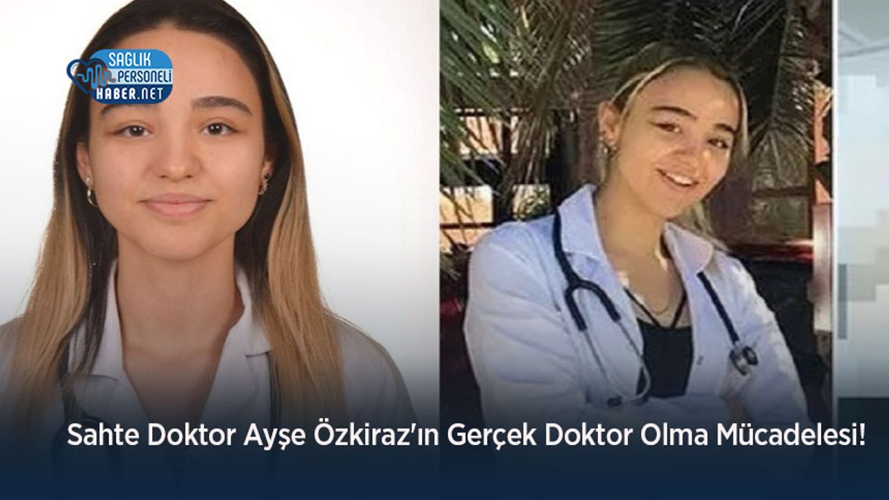 Sahte Doktor Ayşe Özkiraz'ın Gerçek Doktor Olma Mücadelesi!