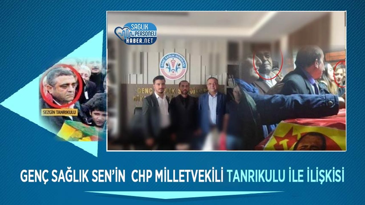 Genç Sağlık Sen’in  CHP Milletvekili Tanrıkulu İle İlişkisi