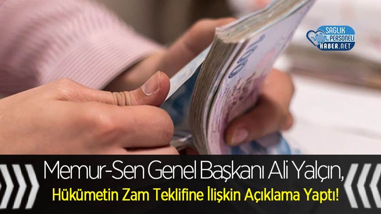 Memur-Sen Genel Başkanı Ali Yalçın, Hükümetin Zam Teklifine İlişkin Açıklama Yaptı!
