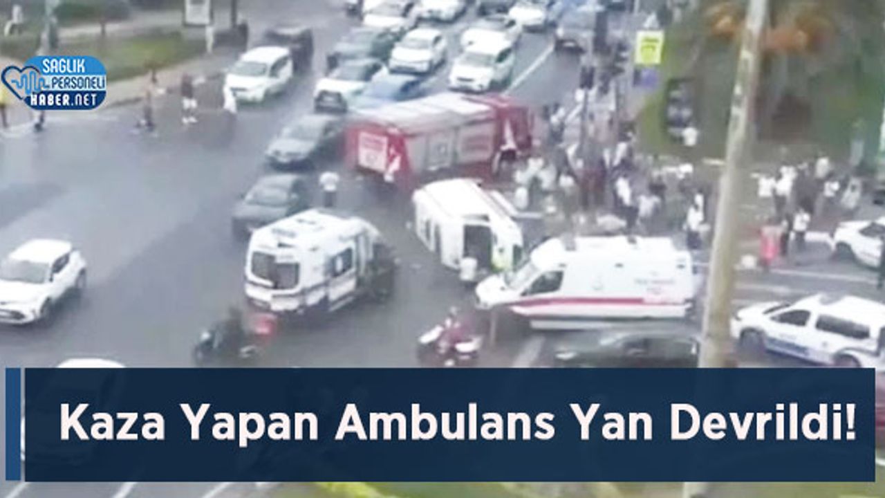 Kaza Yapan Ambulans Yan Devrildi!
