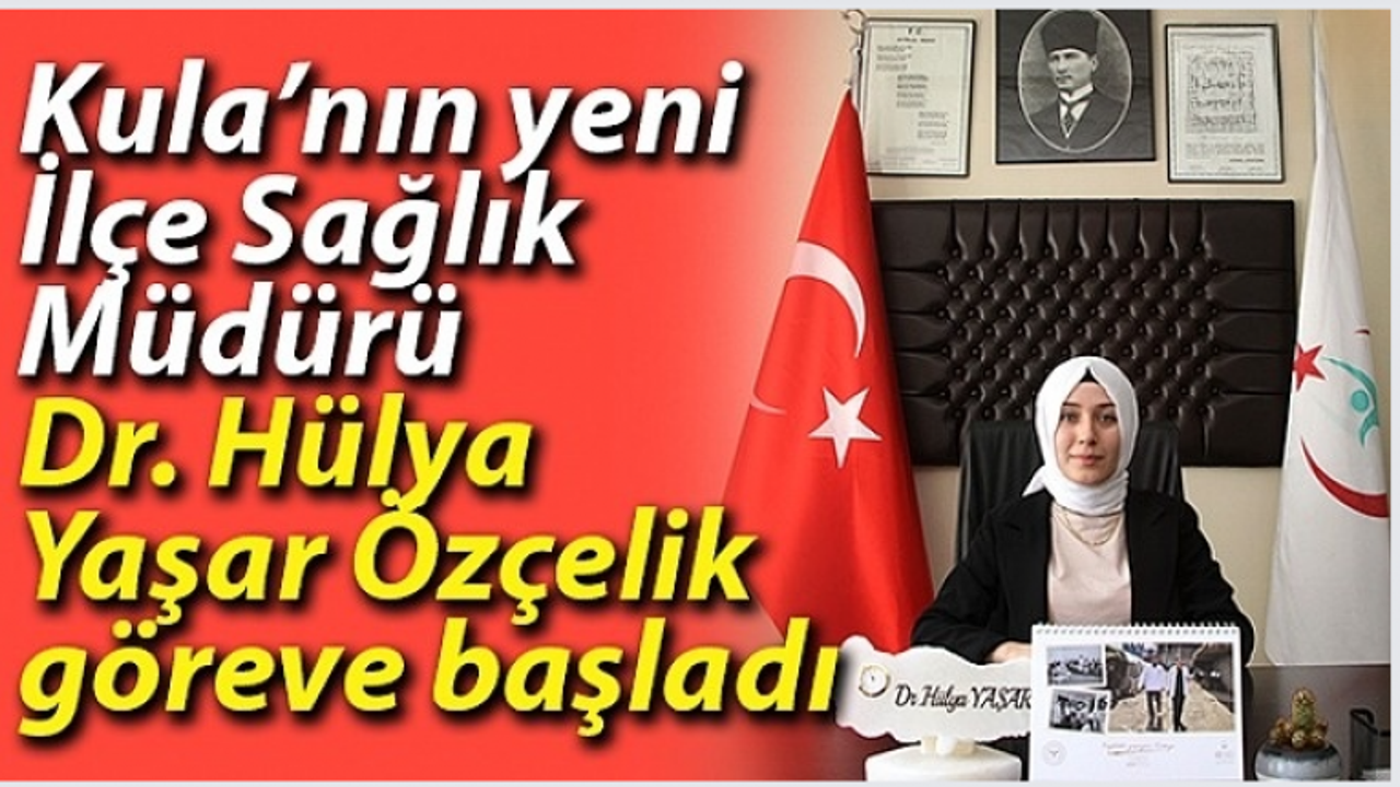 İlçe Sağlık Müdürü Olarak Atanan Dr. Hülya Yaşar Özçelik Görevine Başladı!