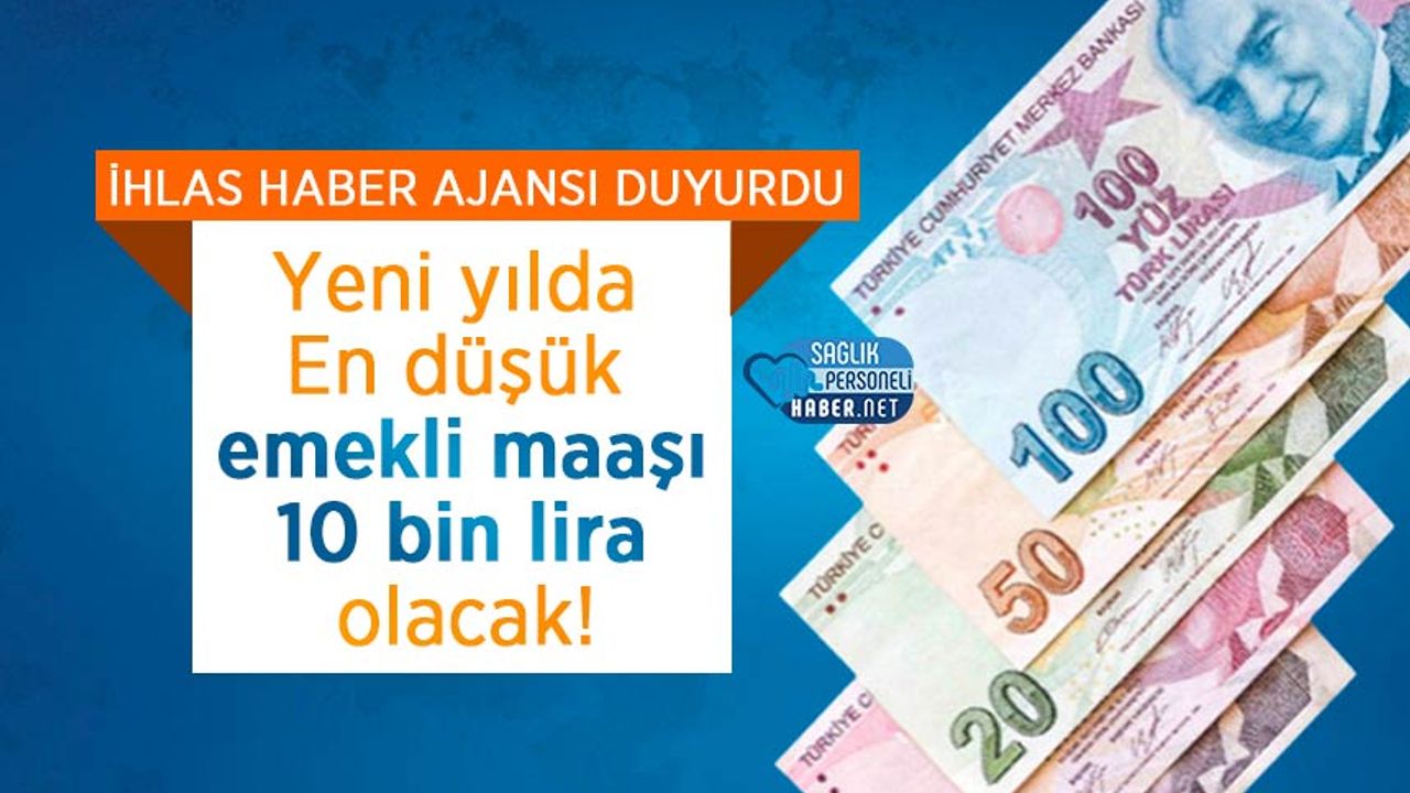 Yeni yılda En düşük emekli maaşı 10 bin lira olacak!
