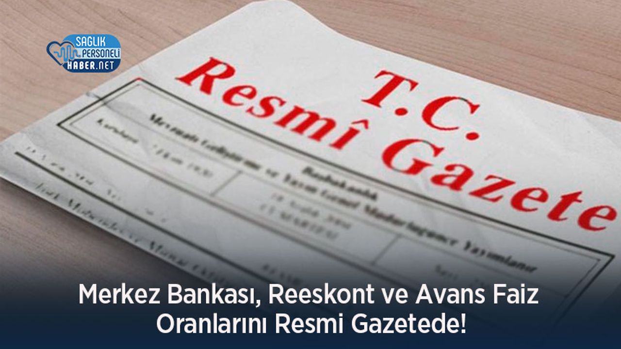 Merkez Bankası, Reeskont ve Avans Faiz Oranlarını Resmi Gazetede!