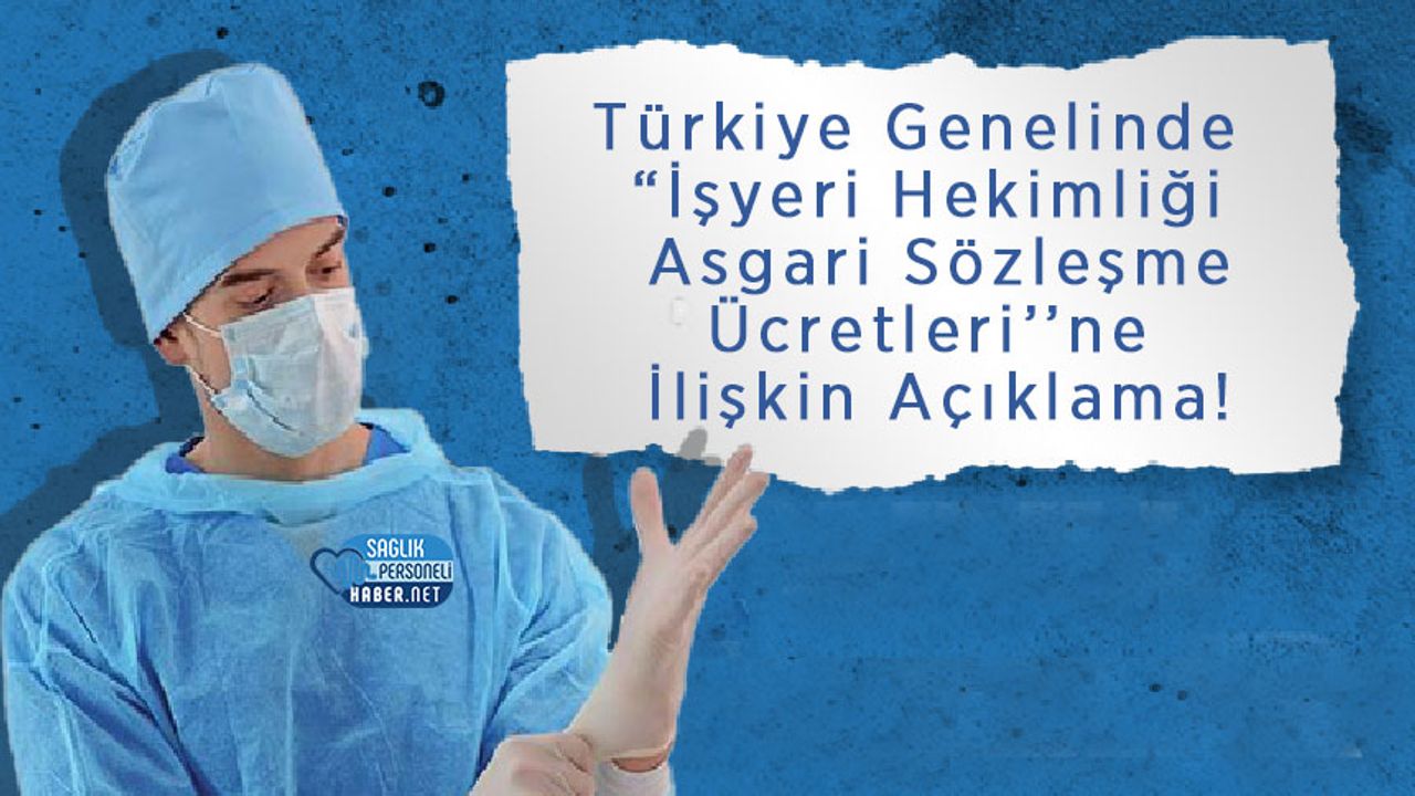 Türkiye Genelinde  “İşyeri Hekimliği Asgari Sözleşme Ücretleri” ne İlişkin Açıklama!