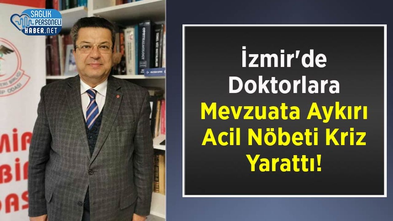 İzmir'de Doktorlara Mevzuata Aykırı Acil Nöbeti Kriz Yarattı!