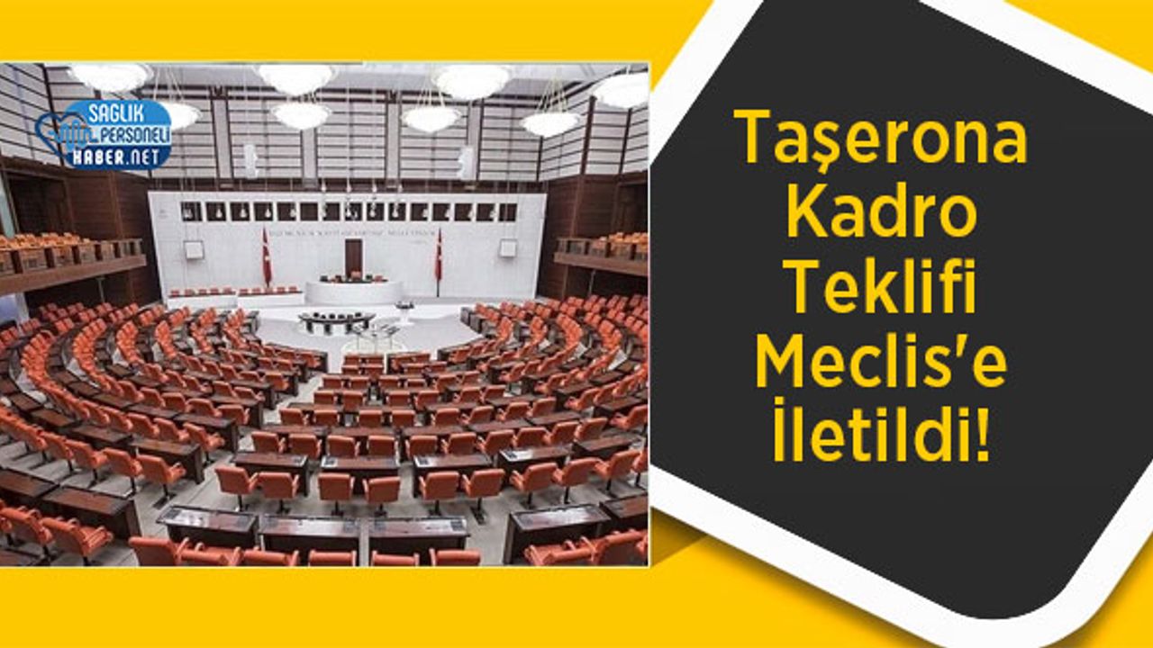 Taşerona Kadro Teklifi Meclis'e İletildi!