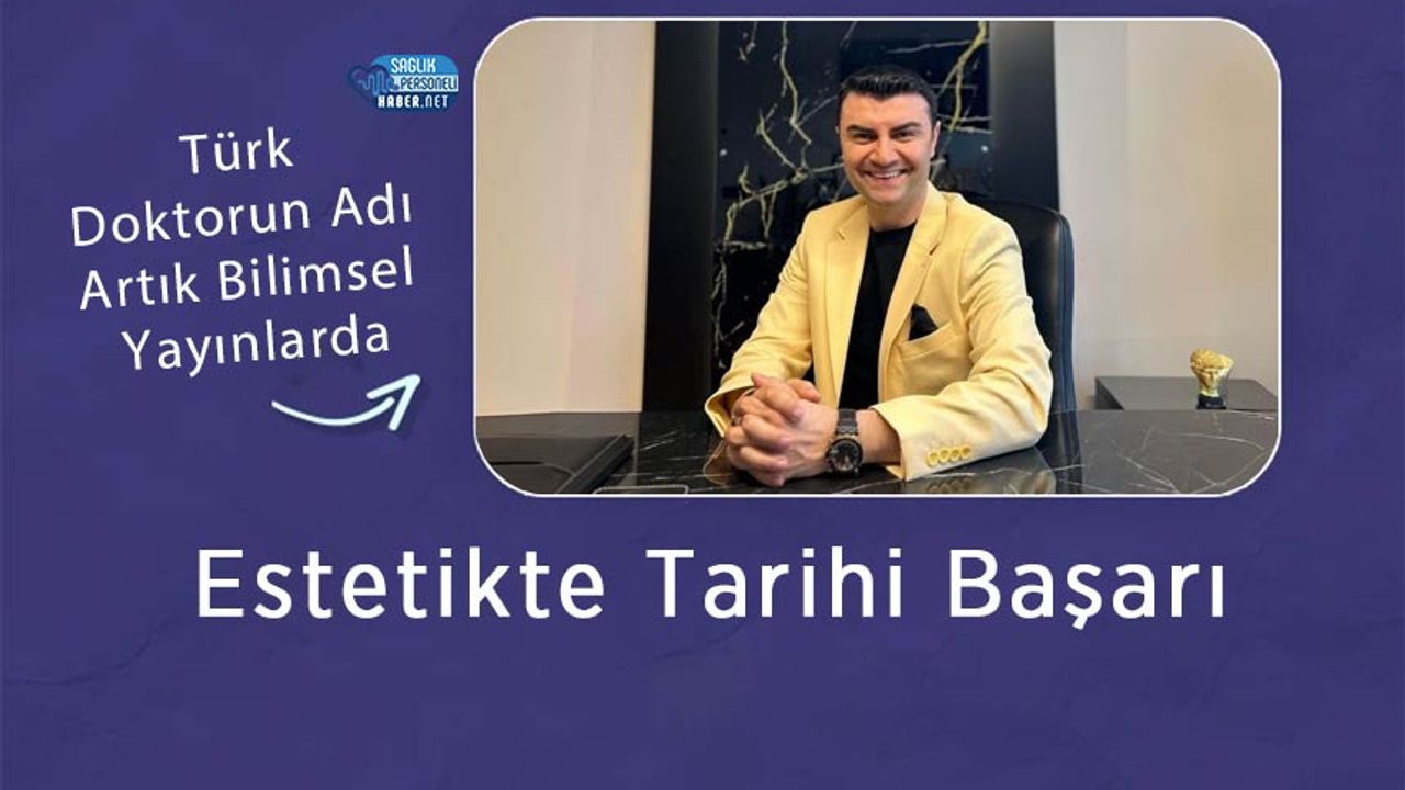 Türk Doktorun Adı Artık Bilimsel Yayınlarda: Estetikte Tarihi Başarı
