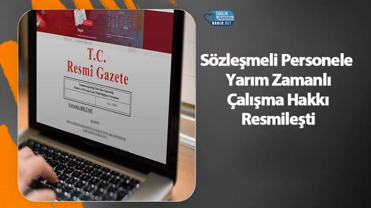 Sözleşmeli Personele Yarım Zamanlı Çalışma Hakkı Resmileşti
