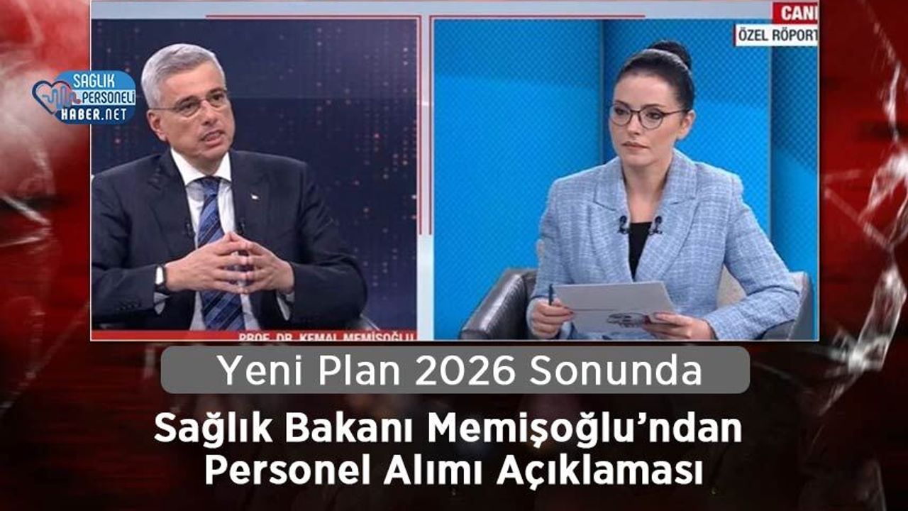 Sağlık Bakanı Memişoğlu’ndan Personel Alımı Açıklaması: Yeni Plan 2026 Sonunda