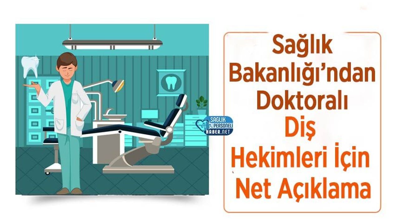 Sağlık Bakanlığı’ndan Doktoralı Diş Hekimleri İçin Net Açıklama