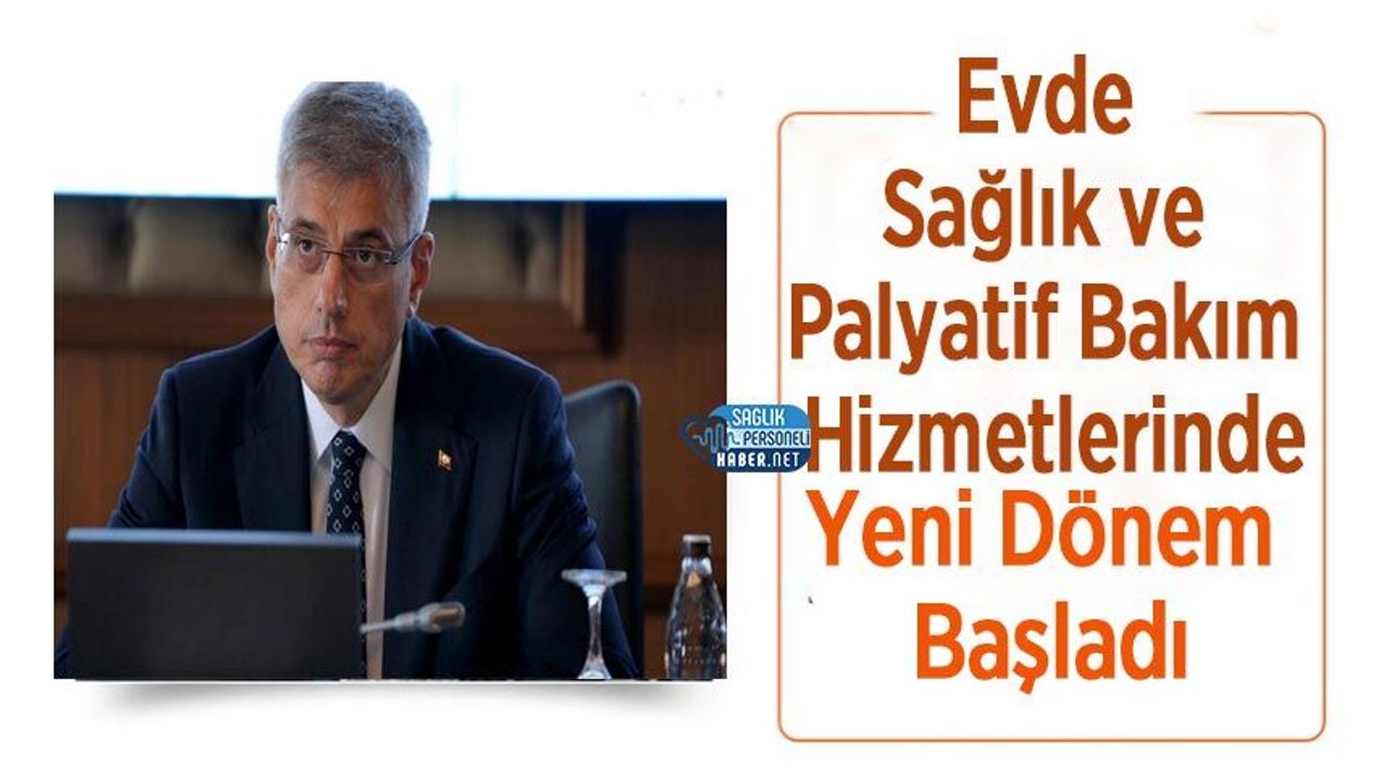 Evde Sağlık ve Palyatif Bakım Hizmetlerinde Yeni Dönem Başladı