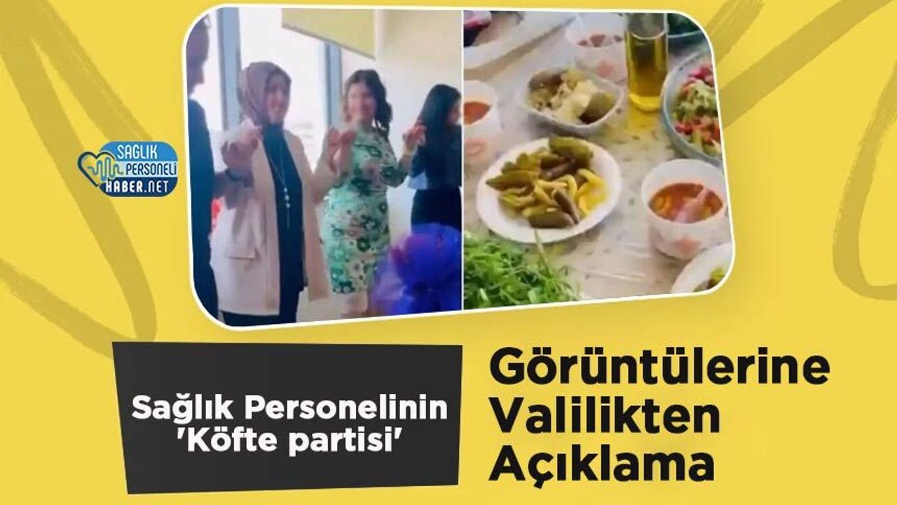 Sağlık Personelinin 'Köfte partisi' Görüntülerine Valilikten Açıklama