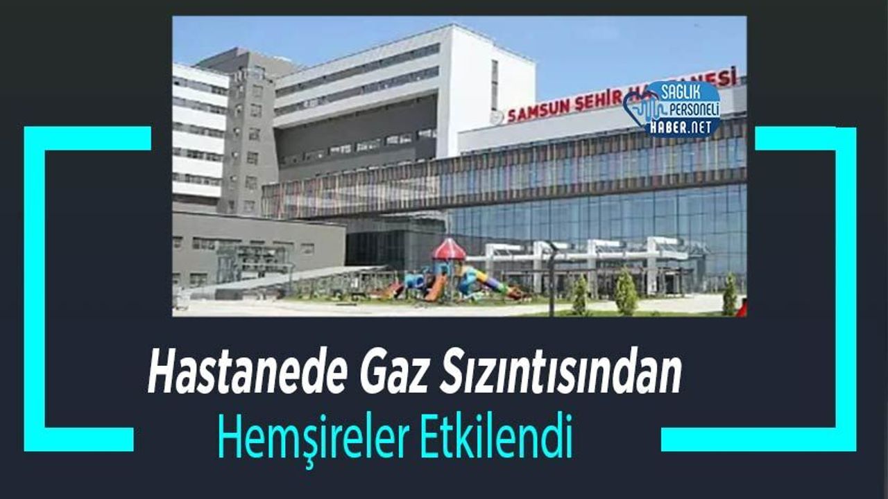 Hastanede Gaz Sızıntısından Hemşireler Etkilendi