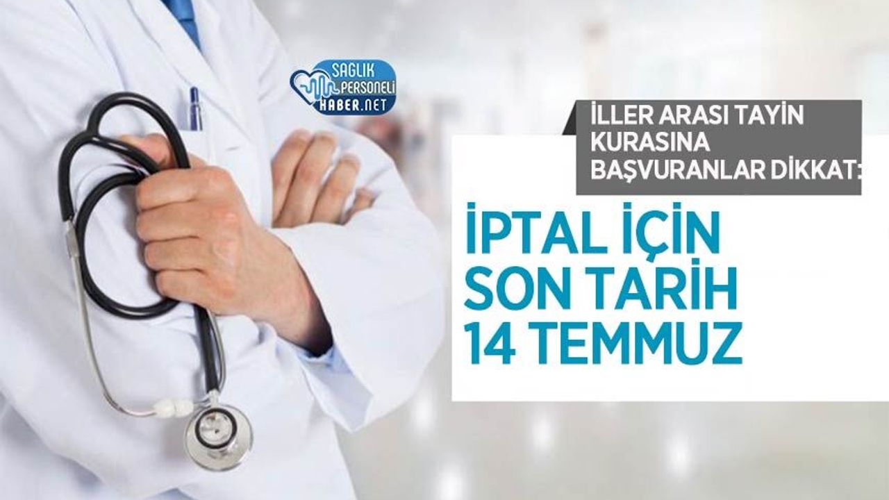 İller Arası Tayin Kurasına Başvuranlar Dikkat: İptal İçin Son Tarih 14 Temmuz