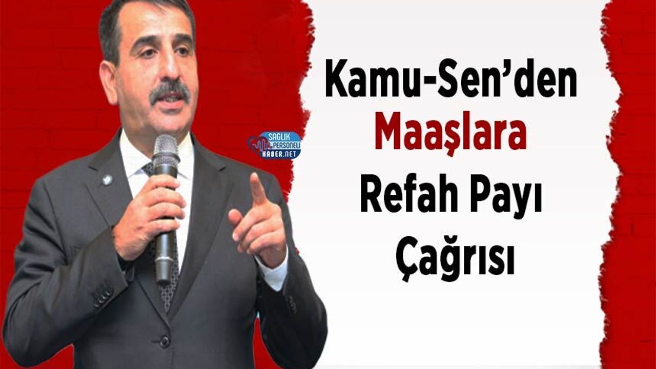Kamu-Sen’den Maaşlara Refah Payı Çağrısı