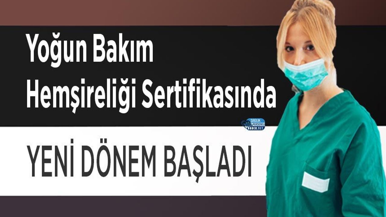 Yoğun Bakım Hemşireliği Sertifikasında Yeni Dönem Başladı