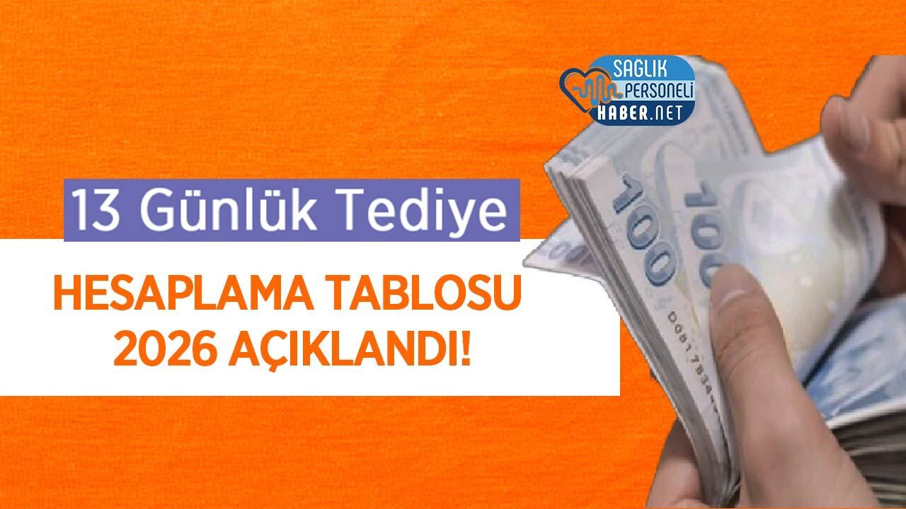 13 Günlük Tediye Hesaplama Tablosu 2026 Açıklandı!