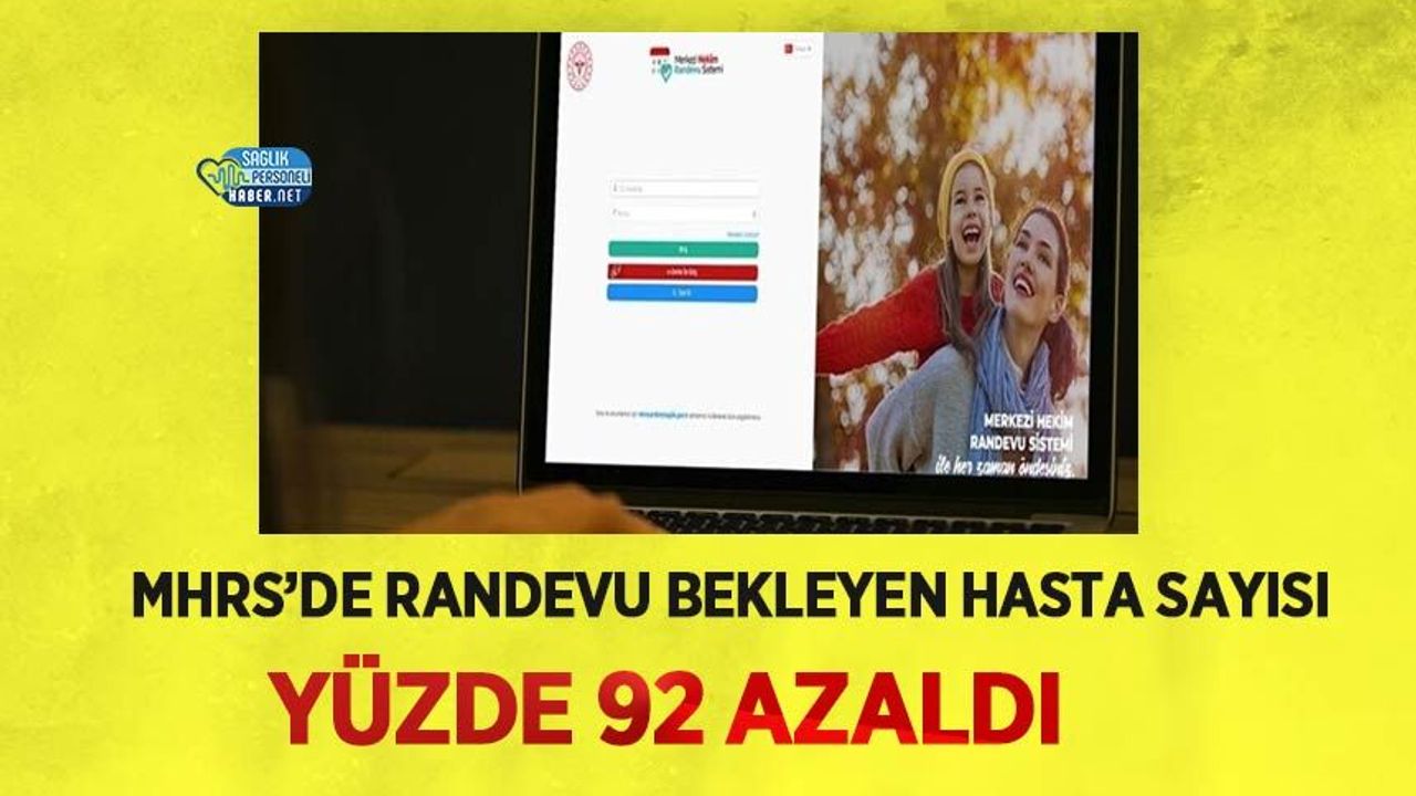 MHRS’de Randevu Bekleyen Hasta Sayısı Yüzde 92 Azaldı