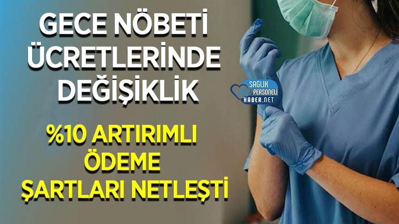Gece Nöbeti Ücretlerinde Değişiklik: %10 Artırımlı Ödeme Şartları Netleşti