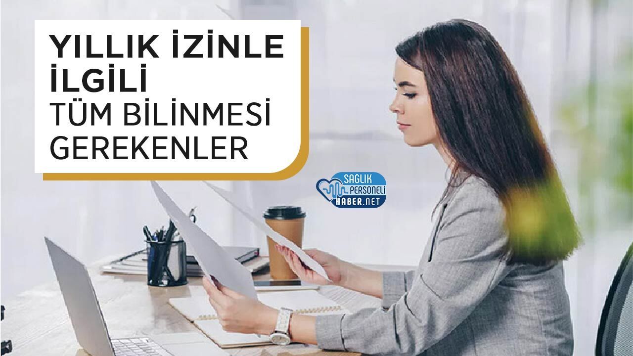 Yıllık İzinle İlgili Tüm Bilinmesi Gerekenler 2026: 657 Sayılı Kanuna Göre En Çok Sorulan Sorular ve Cevaplar