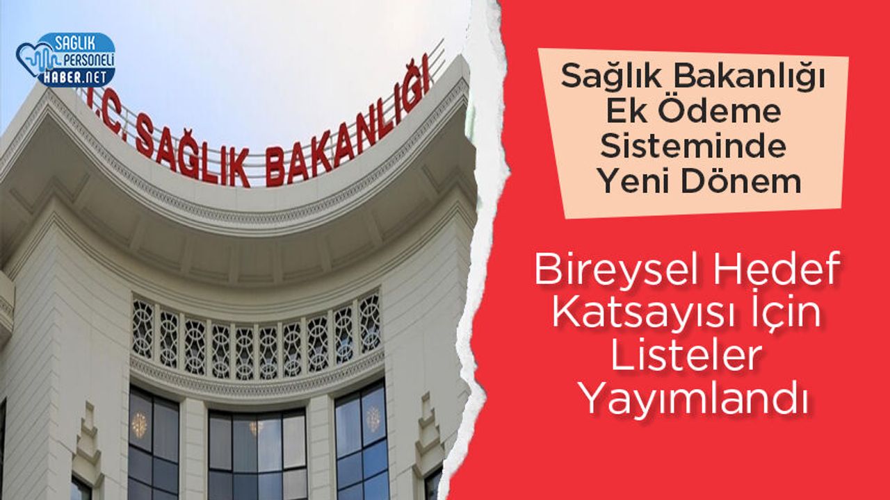 Sağlık Bakanlığı Ek Ödeme Sisteminde Yeni Dönem: Bireysel Hedef Katsayısı İçin Listeler Yayımlandı