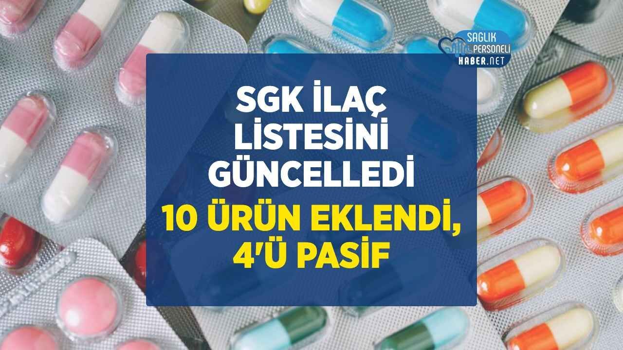 SGK İlaç Geri Ödeme Listesini Güncelledi: 10 Ürün Eklendi, 4 Ürün Pasifleştirildi