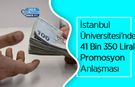 İstanbul Üniversitesi’nden 41 Bin 350 Liralık Promosyon Anlaşması
