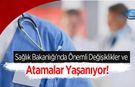 Sağlık Bakanlığı'nda Önemli Değişiklikler ve Atamalar Yaşanıyor!