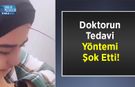 Doktorun Tedavi Yöntemi Şok Etti!