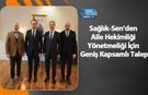 Sağlık-Sen’den Aile Hekimliği Yönetmeliği İçin Geniş Kapsamlı Talep