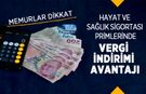 Memurlar Dikkat! Hayat ve Sağlık Sigortası Primlerinde Vergi İndirimi Avantajı