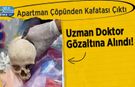 Apartman Çöpünden Kafatası Çıktı: Uzman Doktor Gözaltına Alındı!