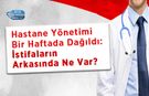 Hastane Yönetimi Bir Haftada Dağıldı: İstifaların Arkasında Ne Var?